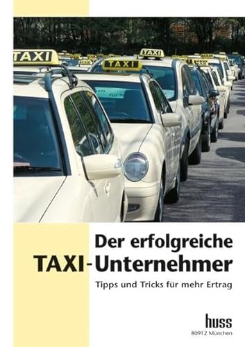 Der erfolgreiche Taxi-Unternehmer: Tipps und Tricks für mehr Ertrag